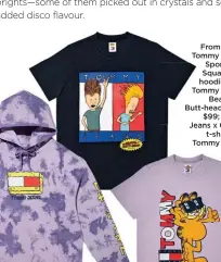  ??  ?? From far left: Tommy Jeans x SpongeBob SquarePant­s hoodie, $109; Tommy Jeans x Beavis and Butt-head t-shirt, $99; Tommy Jeans x Garfield t-shirt, $99, Tommy Hilfiger