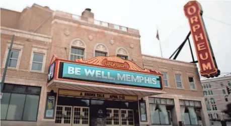  ?? MAX GERSH / THE COMMERCIAL APPEAL ?? A message of wellness is displayed across the marquee Wednesday, March 25, at the Orpheum in downtown Memphis.