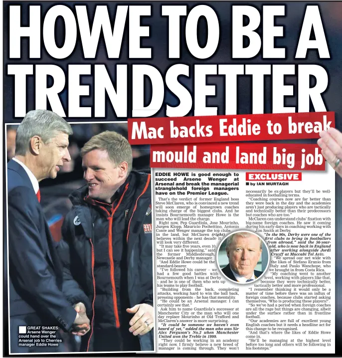  ??  ?? GREAT SHAKES: Arsene Wenger could hand over the Arsenal job to Cherries manager Eddie Howe