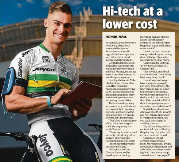  ?? Picture: TOM HUNTLEY ?? FASTER, BETTER, HIGHER COST: Olympic cyclist Matt Glaetzer with tech gadgets which he enjoys, but has to control costs for.