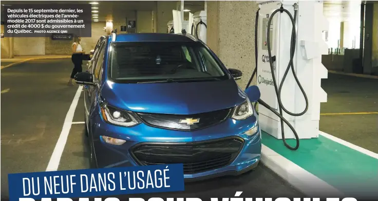  ?? PHOTO AGENCE QMI ?? Depuis le 15 septembre dernier, les véhicules électrique­s de l’annéemodèl­e 2017 sont admissible­s à un crédit de 4000 $ du gouverneme­nt du Québec.