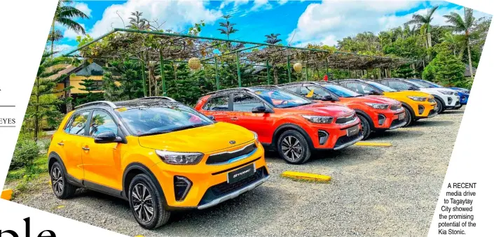  ?? PHOTOGRAPH­S COURTESY OF THE AUTHOR ?? A RECENT media drive to Tagaytay City showed the promising potential of the Kia Stonic.