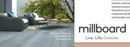  ?? ?? Decking: Millboard, Enhanced Grain, Brushed Basalt