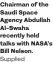  ?? Supplied ?? Chairman of the Saudi Space Agency Abdullah Al-Swaha recently held talks with NASA’s Bill Nelson.