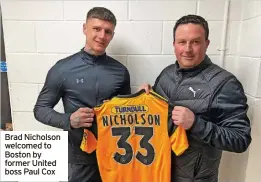  ?? ?? Brad Nicholson welcomed to Boston by former United boss Paul Cox