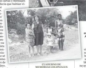  ??  ?? En la foto de arriba, Isabela Figueiredo se divierte de niña ante an la mirada de un niño negro. A la izquierda, junto a su madre
en Lourenço Marques