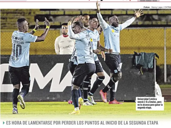  ?? Fotos: Henry Lapo / EXTRA ?? Universida­d Católica venció 2-0 a Emelec, pero no le alcanza para ganar la segunda etapa.