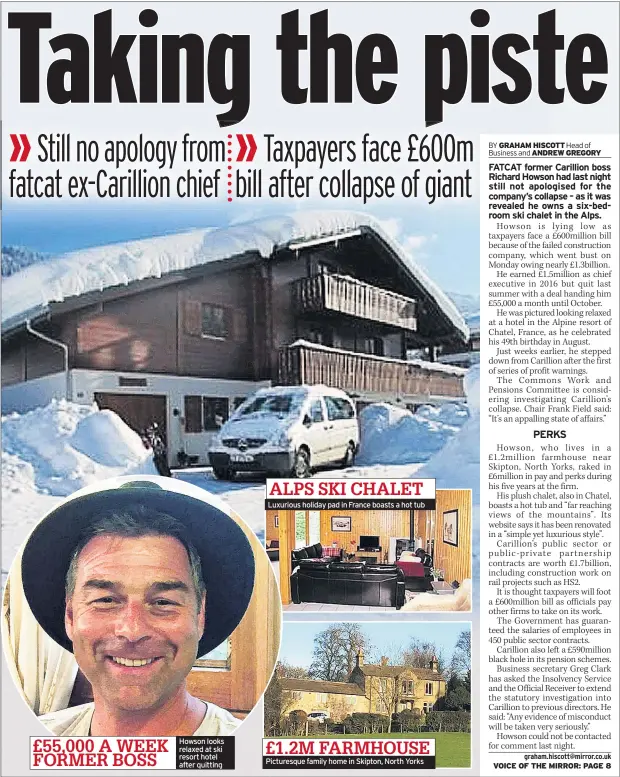  ??  ?? Howson looks relaxed at ski resort hotel after quitting Luxurious holiday pad in France boasts a hot tub Picturesqu­e family home in Skipton, North Yorks