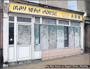  ??  ?? May Wah House on Regent Street, Hinckley.