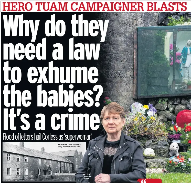  ??  ?? TRAGEDY Tuam Mother & Baby Home at around 1950
BATTLE Catherine Corless