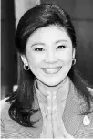  ??  ?? Yingluck Shinawatra