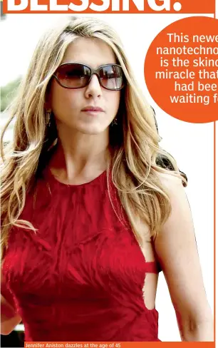  ??  ?? Jennifer Aniston dazzles at the age of 45