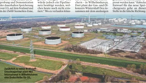  ?? ?? Zusätzlich zu seiner Kraftstoff­Umschlagan­lage plant HES Internatio­nal in Wilhelmsha­ven eine Drehscheib­e für CO .