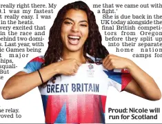  ?? ?? Proud: Nicole will run for Scotland