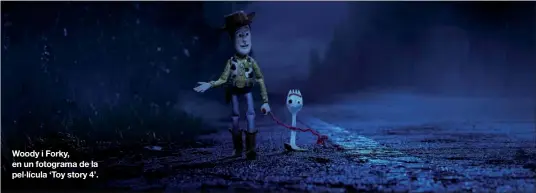  ??  ?? Woody i Forky, en un fotograma de la pel·lícula ‘Toy story 4’.