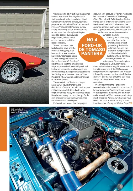  ??  ?? AVO wanted to fit a turbocharg­ed 3.0-litre Essex V6 to the Pantera