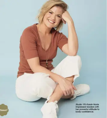  ??  ?? Studio 10’s Sarah Harris impressed readers with her powerful attitude to body confidence.