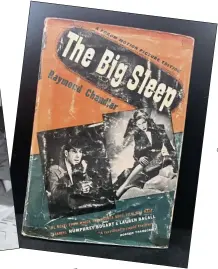  ?? COURTESY OF OCCIDENTAL COLLEGE ?? Humphrey Bogart and Lauren Bacall, stars of the 1946 film noir classic “The Big Sleep,” adorn a movie tie-in edition of Chandler’s novel.