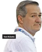  ??  ?? Tom Ricketts