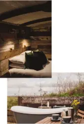  ?? ?? Top: Reclaimed wood gives a cosy vibe. Above: Have a relaxing bath in the country air. Below: Bell tents begin to pop up in the summer