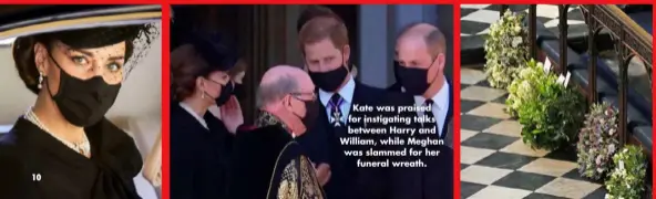 ??  ?? Kate was praised for instigatin­g talks between Harry and William, while Meghan was slammed for her funeral wreath.