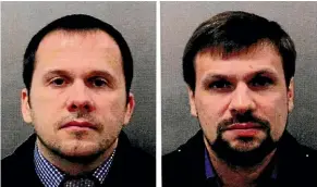  ?? AP ?? Police says Alexander Petrov, left, and Ruslan Boshirov are GRU operatives who made a poisoning attack in Salisbury.