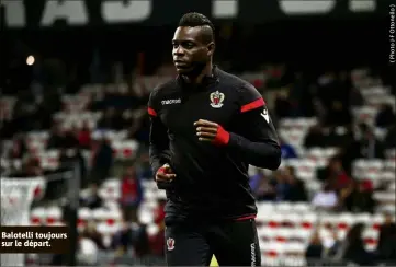  ??  ?? Balotelli toujours sur le départ.