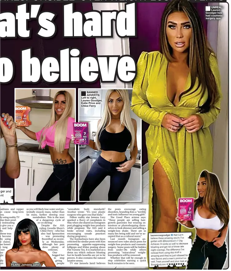  ??  ?? FEARS: Jameela Jamil
■
BANNED ADVERTS: Left to right, Lauren Goodger, Katie Price and Chloe Ferry
■ UNREAL: Lauren Goodger has had cosmetic surgery ops