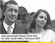  ?? ?? Sale playwright Robert Bolt with his wife, Sarah Miles, February 1967