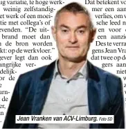  ?? Foto SD ?? Jean Vranken van ACV-Limburg.