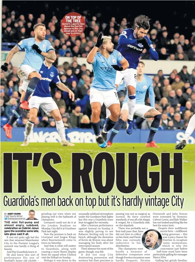  ??  ?? ON TOP OF THE TREE Aymeric Laporte rises above the Everton defence to fire City ahead and on their way to victory