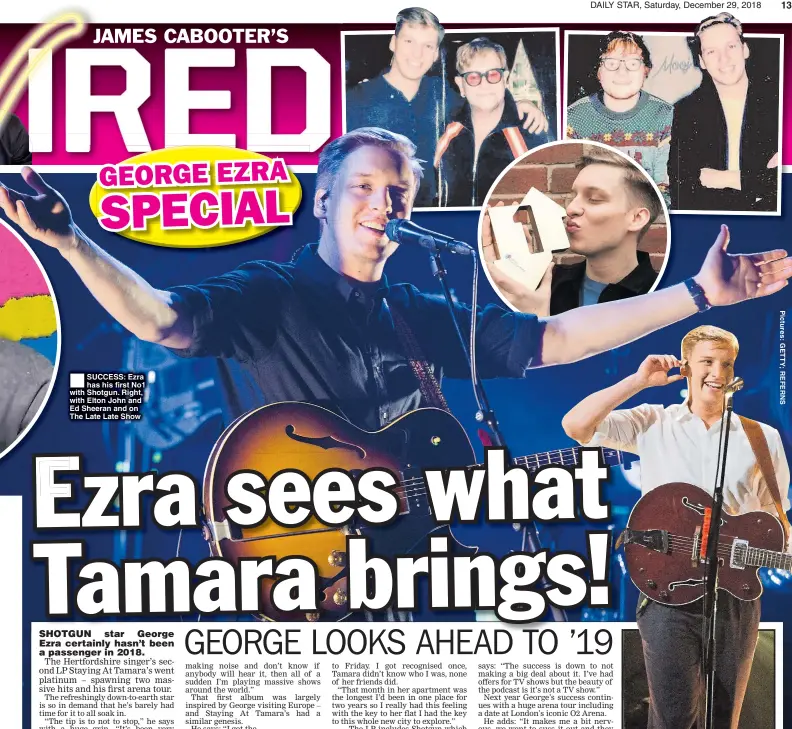  ??  ?? SUCCESS: Ezra has his first No1 with Shotgun. Right, with Elton John and Ed Sheeran and on The Late Late Show
