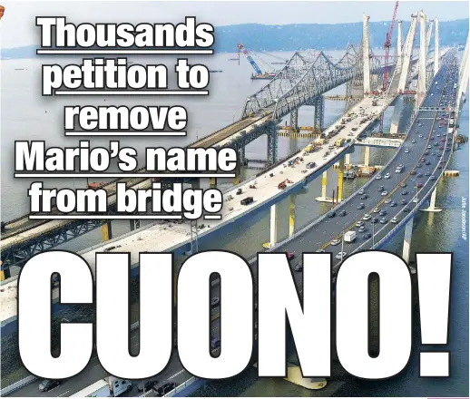  ??  ?? More M than 45,000 New Yorkers want the Tappan Zee Bridge to keep its moniker, and not be renamed after Mario Cuomo.