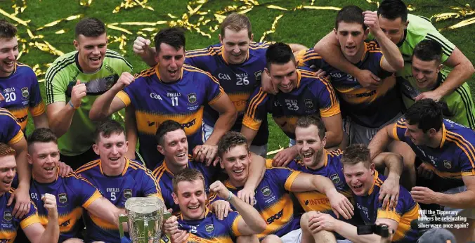  ??  ?? Will the Tipperary hurlers be celebratin­g silverware once again?