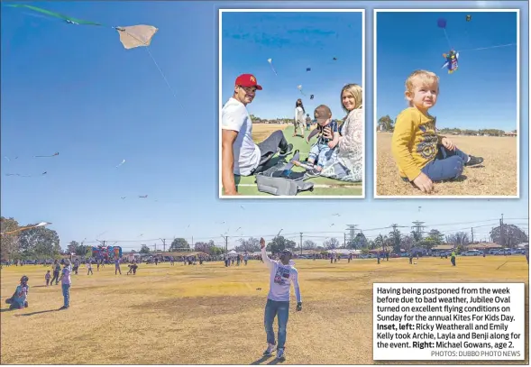  ??  ?? Having being postponed from the week before due to bad weather, Jubilee Oval turned on excellent flying conditions on Sunday for the annual Kites For Kids Day. Inset, left: Ricky Weatherall and Emily Kelly took Archie, Layla and Benji along for the event. Michael Gowans, age 2.
PHOTOS: DUBBO PHOTO NEWS