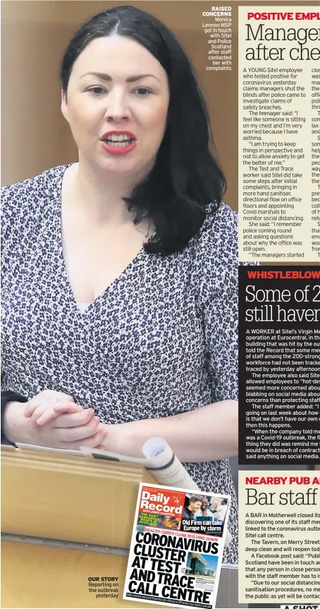  ??  ?? RAISED CONCERNS Monica Lennon MSP got in touch with Sitel and Police Scotland after staff contacted her with complaints