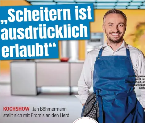  ?? ?? Jan Böhmermann kocht nicht unbedingt gut, aber mit prominente­n Gästen.