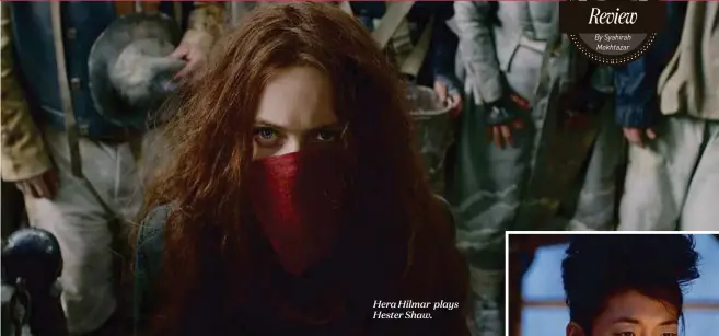  ??  ?? Hera Hilmar plays Hester Shaw.