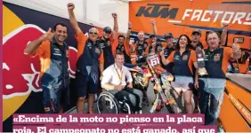  ??  ?? «Encima de la moto no pienso en la placa roja. El campeonato no está ganado, así que hay que seguir peleando en cada manga»