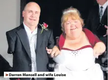  ??  ?? > Darren Mansell and wife Louise