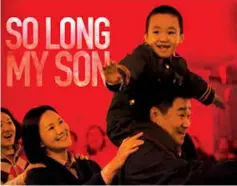  ??  ?? Wang Xiaoshuai tackles China's big issues in ‘So Long, My Son'.