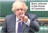  ??  ?? Boris Johnson in the House of Commons