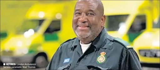  ??  ?? RETIRED: London Ambulance Service paramedic Noel Thomas