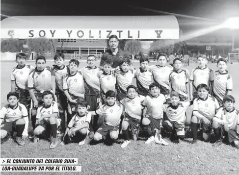  ?? FOTO: CORTESÍA ?? &gt; EL CONJUNTO DEL COLEGIO SINALOA-GUADALUPE VA POR EL TÍTULO.