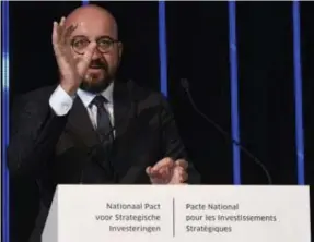  ?? © photo news ?? Charles Michel presenteer­t zijn plan: zoveel is genoeg.