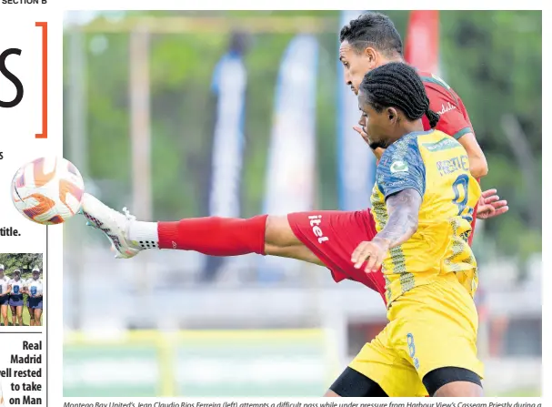  ?? RICARDO MAKYN/CHIEF PHOTO EDITOR ?? Montego Bay United’s Jean Claudio Rios Ferreira (left) attempts a difficult pass while under pressure from Harbour View’s Casseam Priestly during a Jamaica Premier League match at the Anthony Spaulding Sports Complex on Monday, April 1.