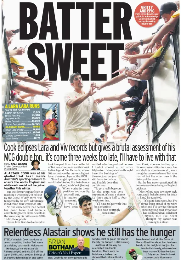  ??  ?? GRITTY AND EPIC Fans in Melbourne are quick to acknowledg­e Cook’s amazing record-breaking double ton