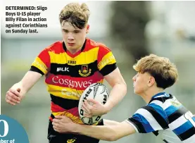  ?? ?? DETERMINED: Sligo Boys U-15 player Billy Filan in action against Corinthian­s on Sunday last.