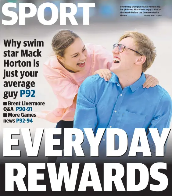  ?? Picture: ALEX COPPEL ?? Swimming champion Mack Horton and his girlfriend Ella Walter enjoy a day on the beach before the Commonweal­th Games.