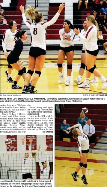  ?? Buy these photos at YumaSun.com PHOTOS BY RANDY HOEFT/YUMA SUN ?? KOFA’S (FROM LEFT) SYDNEY GASTELO, KAREN RIVAS, Keiley Sharp, Isabel Ponce, Pam Aguilar and Jocelyn Weber celebrate a point late in the first set of Thursday night’s match against Boulder Creek inside Ernest F. Rillos Gym.